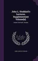 John L. Stoddard's Lectures. Supplementary Volume[s].