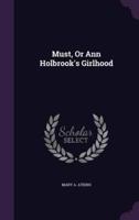 Must, Or Ann Holbrook's Girlhood