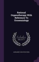 Rational Organotherapy With Reference To Urosemiology