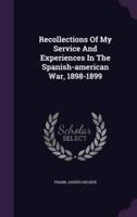 Recollections Of My Service And Experiences In The Spanish-American War, 1898-1899