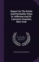 Report On The Pyrite And Pyrrhotite Veins In Jefferson And St. Lawrence Counties, New York