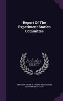 Report Of The Experiment Station Committee