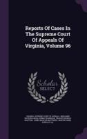 Reports of Cases in the Supreme Court of Appeals of Virginia, Volume 96