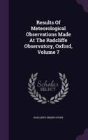 Results Of Meteorological Observations Made At The Radcliffe Observatory, Oxford, Volume 7