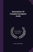 Derivatives Of Complex Inorganic Acids