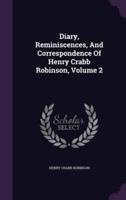 Diary, Reminiscences, And Correspondence Of Henry Crabb Robinson, Volume 2