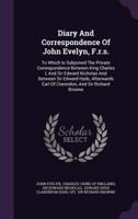 Diary And Correspondence Of John Evelyn, F.r.s.