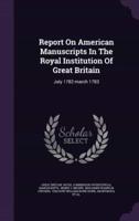 Report on American Manuscripts in the Royal Institution of Great Britain