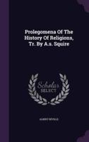 Prolegomena Of The History Of Religions, Tr. By A.s. Squire