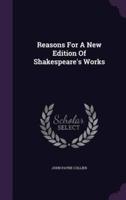 Reasons For A New Edition Of Shakespeare's Works