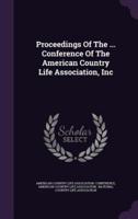 Proceedings Of The ... Conference Of The American Country Life Association, Inc