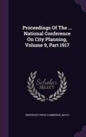Proceedings of the ... National Conference on City Planning, Volume 9, Part 1917