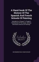 A Hand-Book Of The History Of The Spanish And French Schools Of Painting