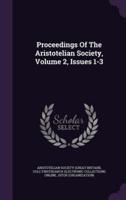 Proceedings Of The Aristotelian Society, Volume 2, Issues 1-3