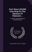 Prof. Ware's $10,000 Prize Rule For The Equation Of Payments ...