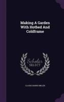 Making A Garden With Hotbed And Coldframe