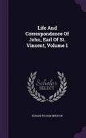 Life And Correspondence Of John, Earl Of St. Vincent, Volume 1