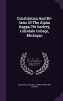Constitution And By-Laws Of The Alpha Kappa Phi Society, Hillsdale College, Michigan
