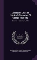 Discourse On The Life And Character Of George Peabody