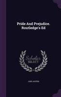 Pride And Prejudice. Routledge's Ed