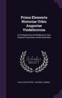 Prima Elementa Historiae Urbis Augustae Vindelicorum