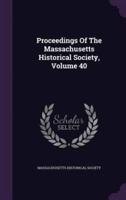 Proceedings Of The Massachusetts Historical Society, Volume 40