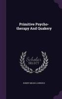 Primitive Psycho-Therapy And Quakery