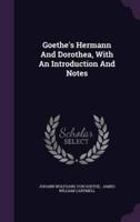 Goethe's Hermann And Dorothea, With An Introduction And Notes