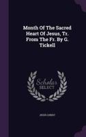 Month Of The Sacred Heart Of Jesus, Tr. From The Fr. By G. Tickell
