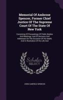 Memorial Of Ambrose Spencer, Former Chief Justice Of The Supreme Court Of The State Of New York