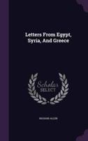 Letters From Egypt, Syria, And Greece