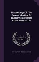 Proceedings Of The Annual Meeting Of The New Hampshire Press Association