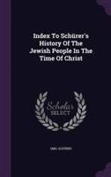Index To Schürer's History Of The Jewish People In The Time Of Christ