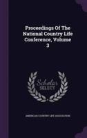 Proceedings Of The National Country Life Conference, Volume 3