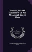 Memoirs, Life And Influence Of Dr. And Mrs. Joseph Cowgill Maple