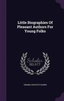 Little Biographies Of Pleasant Authors For Young Folks