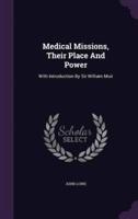 Medical Missions, Their Place And Power