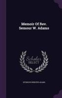 Memoir Of Rev. Semour W. Adams