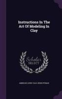 Instructions In The Art Of Modeling In Clay