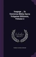 Isagoge ... In Universa Biblia Sacra Vulgatae Editionis, Volume 2