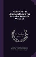 Journal Of The American Society For Psychical Research, Volume 6