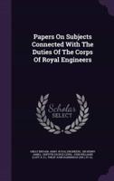 Papers On Subjects Connected With The Duties Of The Corps Of Royal Engineers