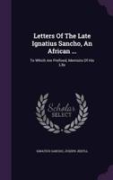 Letters Of The Late Ignatius Sancho, An African ...