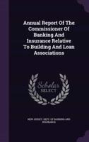 Annual Report Of The Commissioner Of Banking And Insurance Relative To Building And Loan Associations