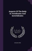 Aspects Of The Body In Vertebrates And Invertebrates