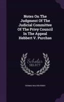 Notes On The Judgment Of The Judicial Committee Of The Privy Council In The Appeal Hebbert V. Purchas