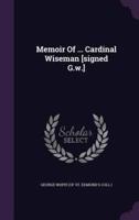 Memoir Of ... Cardinal Wiseman [Signed G.w.]