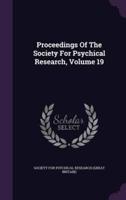 Proceedings Of The Society For Psychical Research, Volume 19
