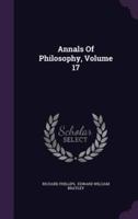 Annals Of Philosophy, Volume 17
