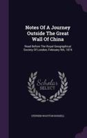 Notes Of A Journey Outside The Great Wall Of China